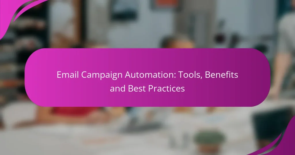 Email Campaign Automation: Tools, Benefits and Best Practices