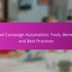 Email Campaign Automation: Tools, Benefits and Best Practices