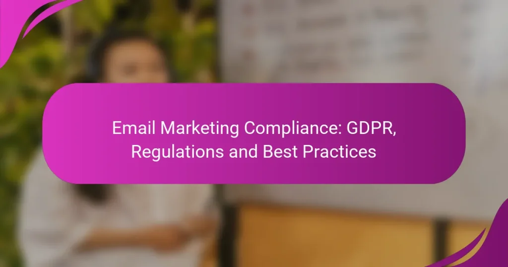 Email Marketing Compliance: GDPR, Regulations and Best Practices