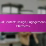 Visual Content: Design, Engagement and Platforms