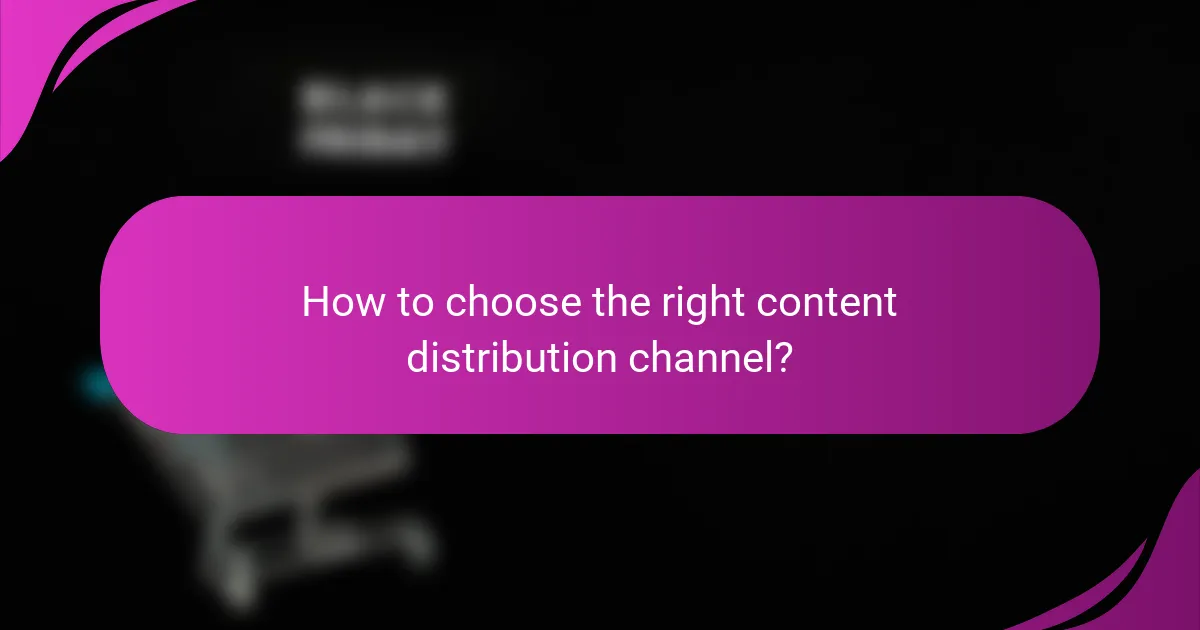 How to choose the right content distribution channel?
