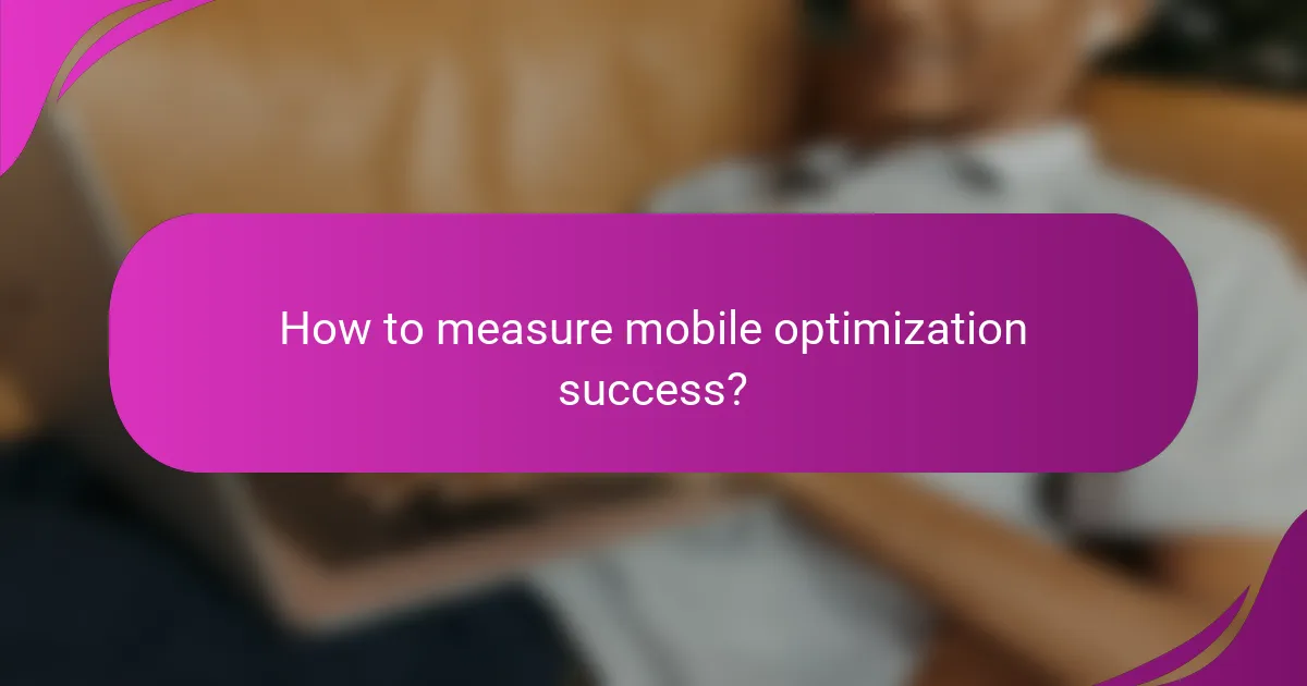 How to measure mobile optimization success?