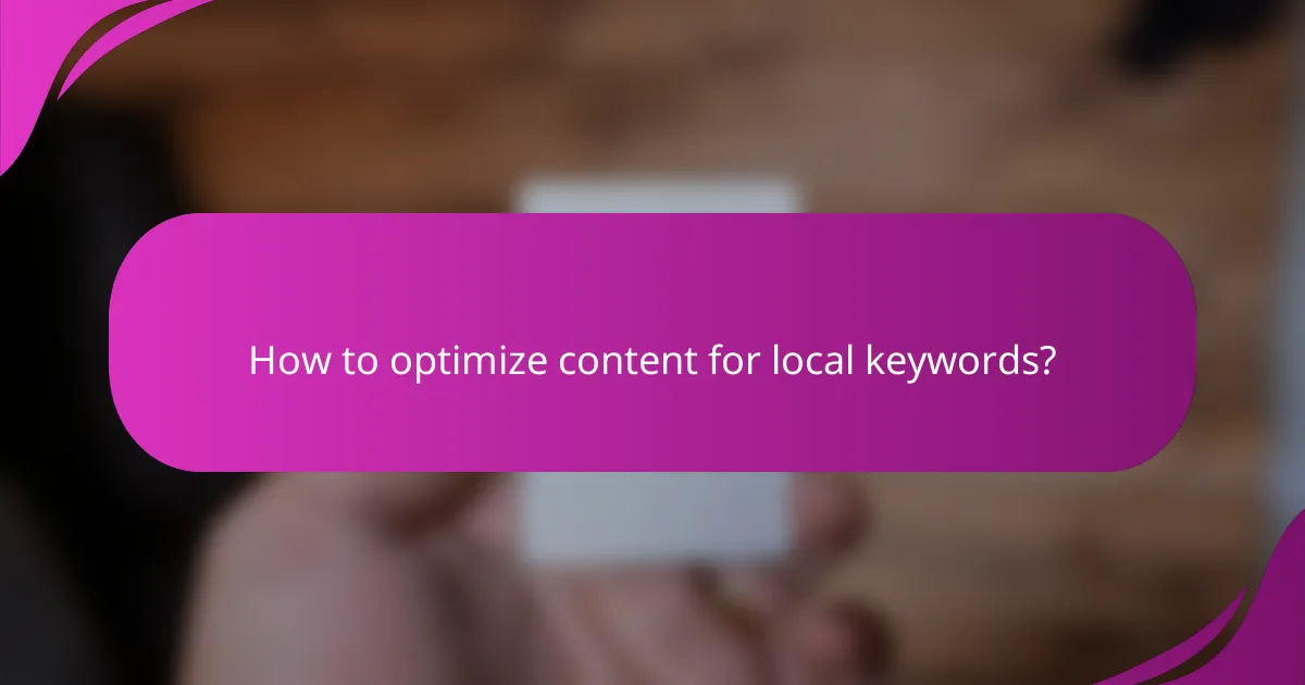 How to optimize content for local keywords?