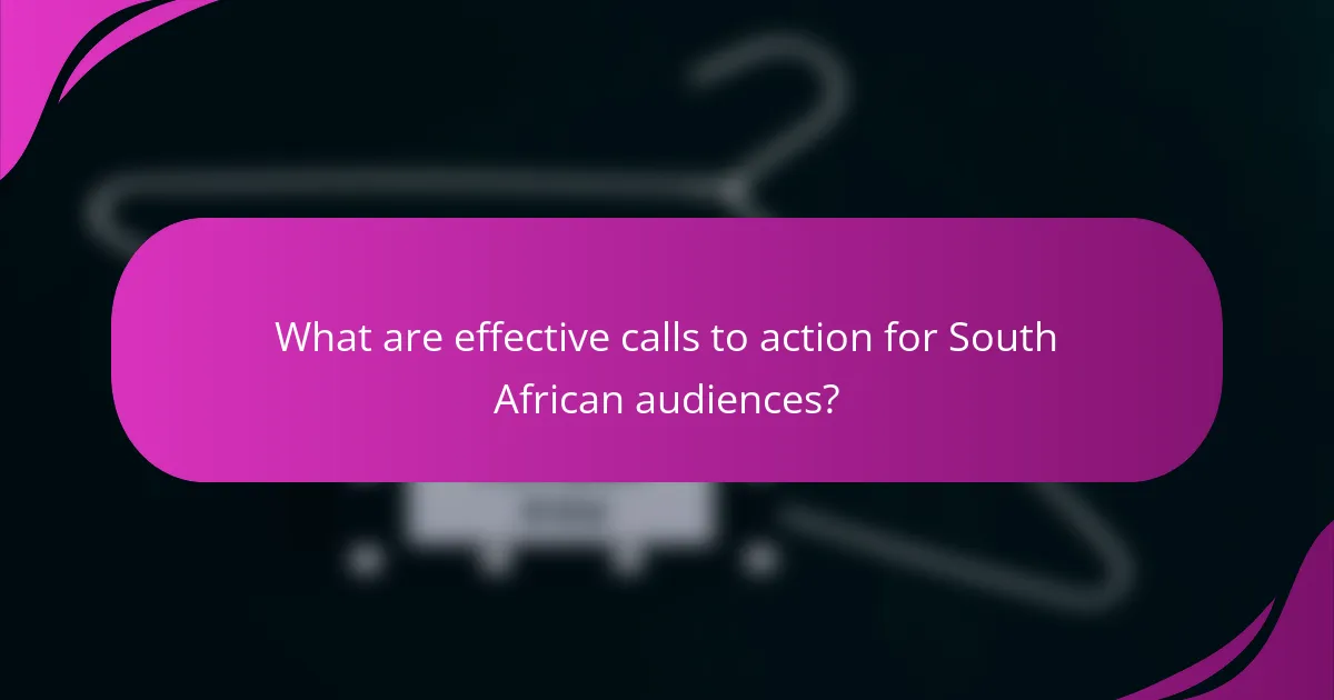 What are effective calls to action for South African audiences?