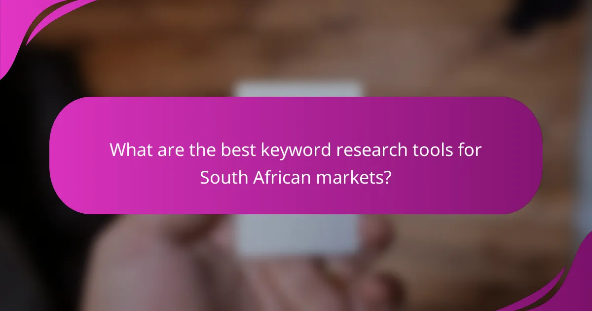 What are the best keyword research tools for South African markets?