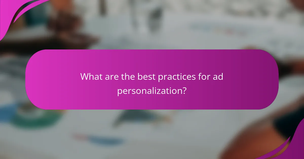 What are the best practices for ad personalization?