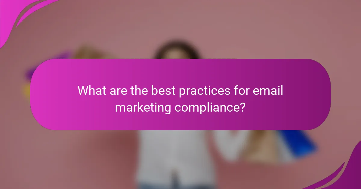 What are the best practices for email marketing compliance?