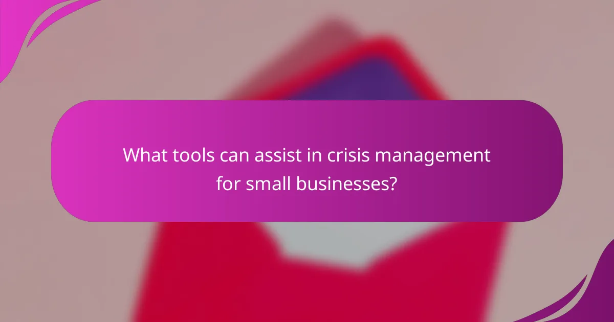 What tools can assist in crisis management for small businesses?